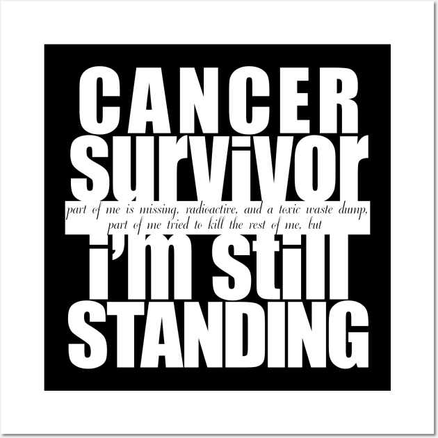 Cancer Survivor Still Standing Wall Art by LaughingCoyote